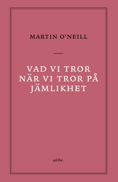 Martin O'Neill - Vad vi tror när vi tror på jämlikhet, Häftad