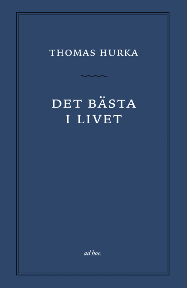 Thomas Hurka - Det bästa i livet, Häftad