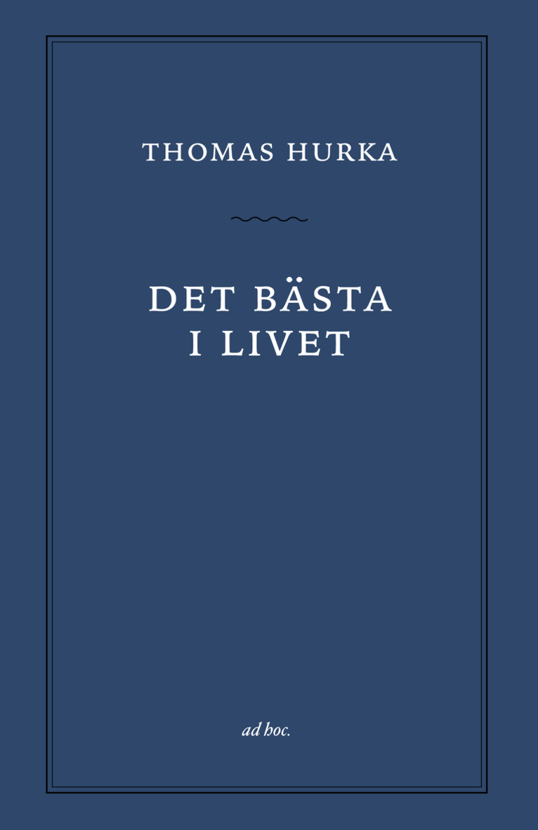 Thomas Hurka - Det bästa i livet, Häftad