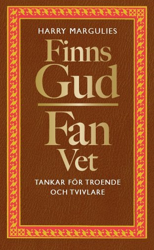 Finns Gud - Fan vet : tankar för troende och tvivlare 1