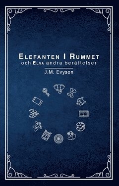J. M. Evyson - Elefanten i rummet och elva andra berättelser, Häftad