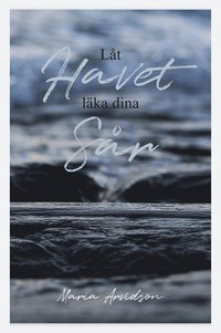 bokomslag Låt havet läka dina sår