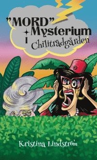 bokomslag "MORD"Mysterium i Chiliträdgården