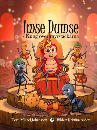Mikael Johansson - Imse Dumse - Kung över myrstackarna, Inbunden