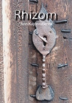 Ann Kuylenstierna - Rhizom, Häftad