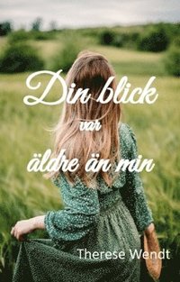 bokomslag Din blick var äldre än min