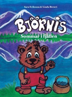 Sara Eriksson, Linda Bernvi - Björnis : sommar i fjällen, Häftad