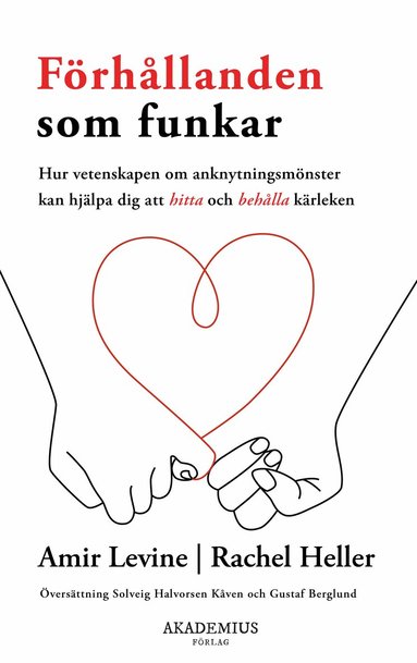 Amir Levine, Rachel Heller - Förhållanden som funkar : hur vetenskapen om anknytningsmönster kan hjälpa dig att hitta och behålla kärleken, Häftad