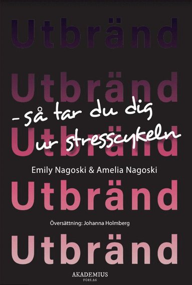Emily Nagoski, Amelia Nagoski - Utbränd : så tar du dig ur stresscykeln, Häftad