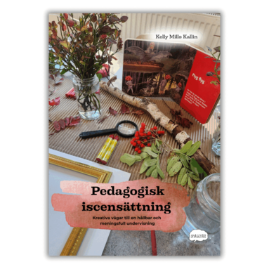 Kelly Mills Kallin - Pedagogisk iscensättning, Inbunden