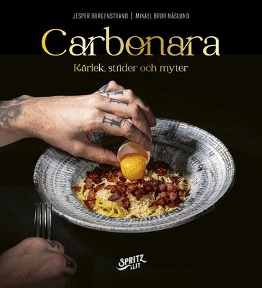 Jesper Borgenstrand - Carbonara : kärlek, strider och myter, Inbunden