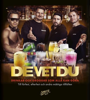 De vet du : drinkar och groggar som alla kan göra - till förfest, efterfest och andra mäktiga tillfällen, Inbunden