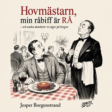 Jesper Borgenstrand - Hovmästarn, min råbiff är rå : och andra dumma saker vi säger på krogen, Häftad
