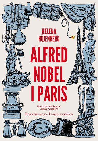 Helena Höjenberg - Alfred Nobel i Paris, Inbunden