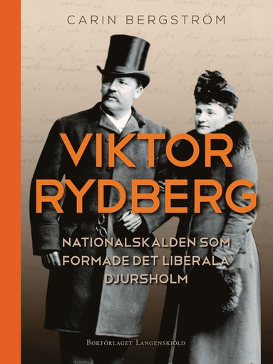 bokomslag Viktor Rydberg : nationalskalden som formade det liberala Djursholm