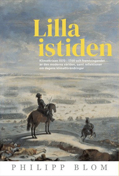 Philipp Blom - Lilla istiden, Inbunden