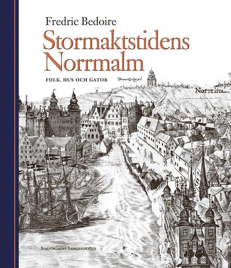 Stormaktstidens Norrmalm : folk, hus och gator 1