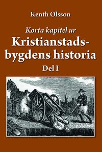 bokomslag Korta kapitel ur Kristianstadsbygdens historia
