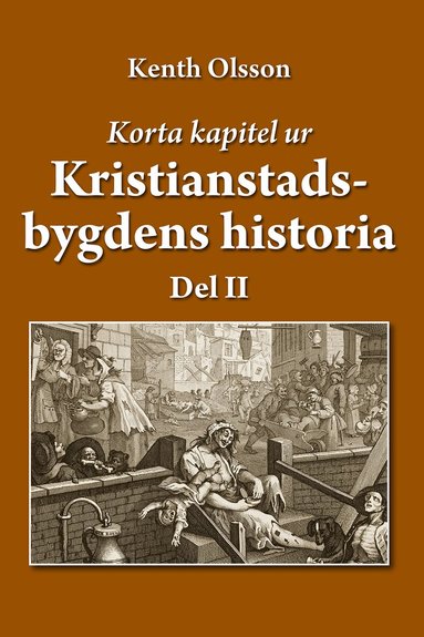 Kenth Olsson - Korta kapitel ur Kristianstadsbygdens historia del 2, Inbunden