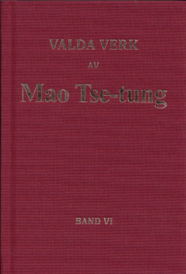 Mao Tse-tung - Valda verk av Mao Tse-tung Band VI, Inbunden