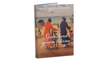 bokomslag Hallands historia - Gränsland genom tiderna