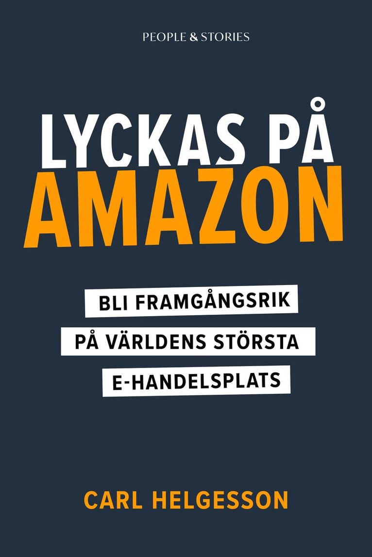 Lyckas på Amazon : bli framgångsrik på världens största e-handelsplats 1