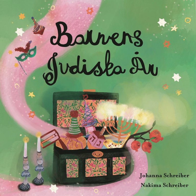 Johanna Schreiber, Nakima Schreiber - Barnens judiska år : en inspirationsbok för barn och deras vuxna, Inbunden