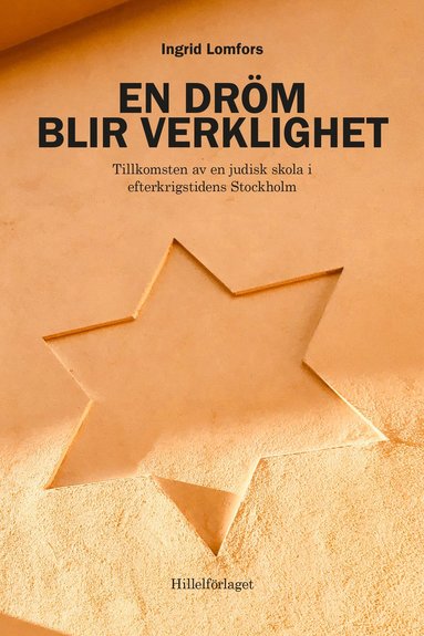 bokomslag En dröm blir verklighet : tillkomsten av en judisk skola i efterkrigstidens Stockholm