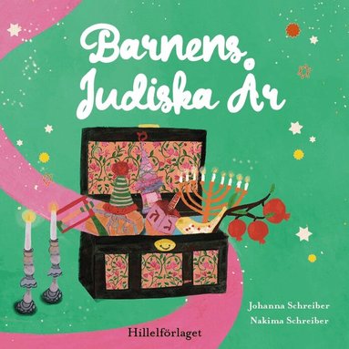 Johanna Högström-Schreiber, Nakima Ackerhans-Schreiber - Barnens judiska år : en inspirationsbok för barn och deras vuxna, Inbunden