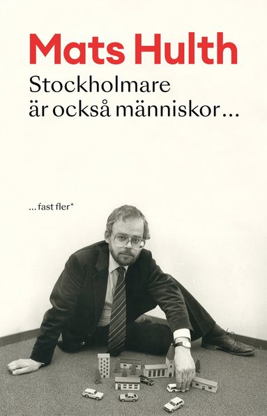 Mats Hulth - Stockholmare är också människor - fast fler, Inbunden