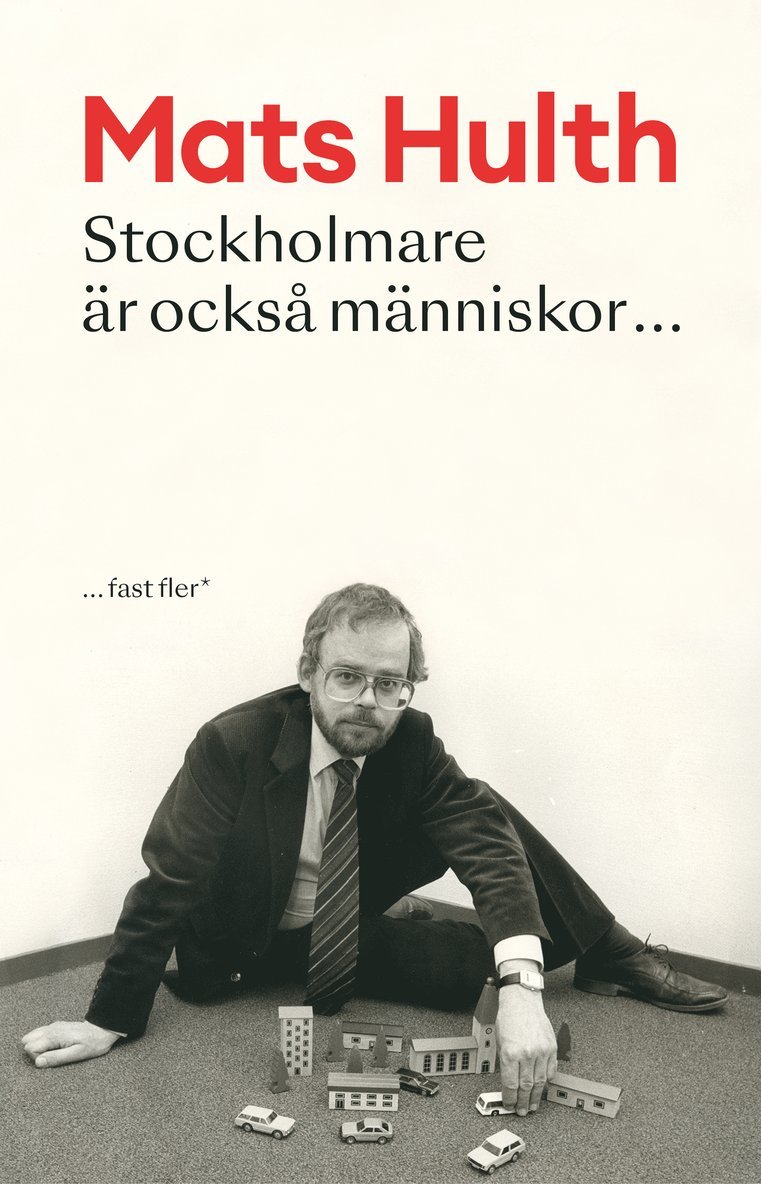 Mats Hulth - Stockholmare är också människor - fast fler, Inbunden