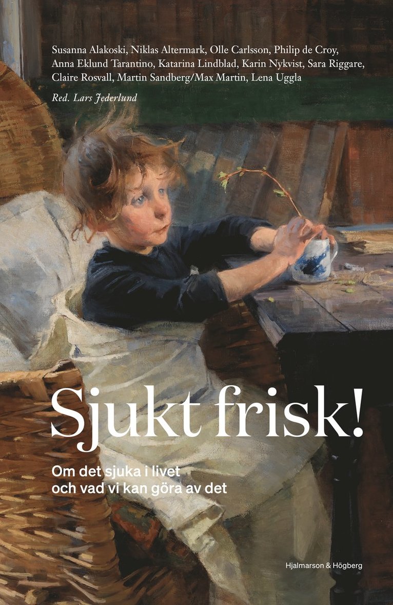 Sjukt frisk : om det sjuka i livet och vad vi kan göra av det 1