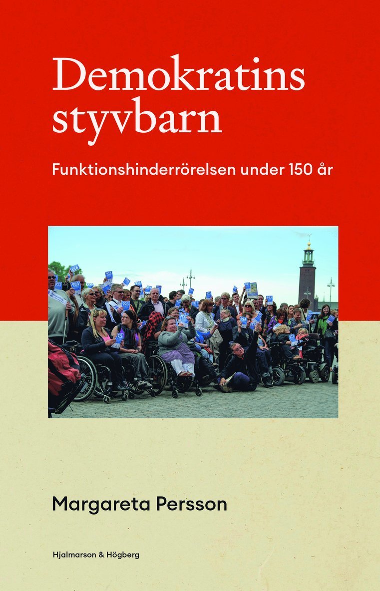 Margareta Persson - Demokratins styvbarn : funktionshinderrörelsen under 150 år, Häftad