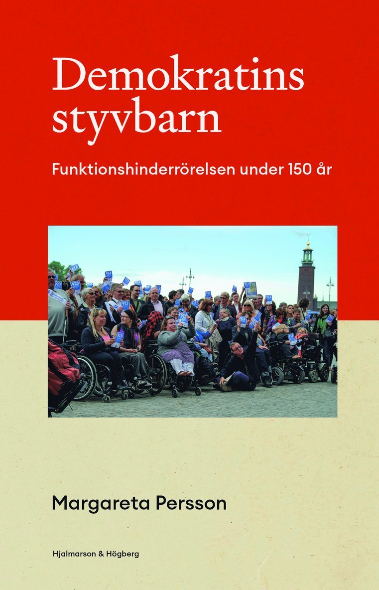 Demokratins styvbarn : funktionshinderrörelsen under 150 år 1