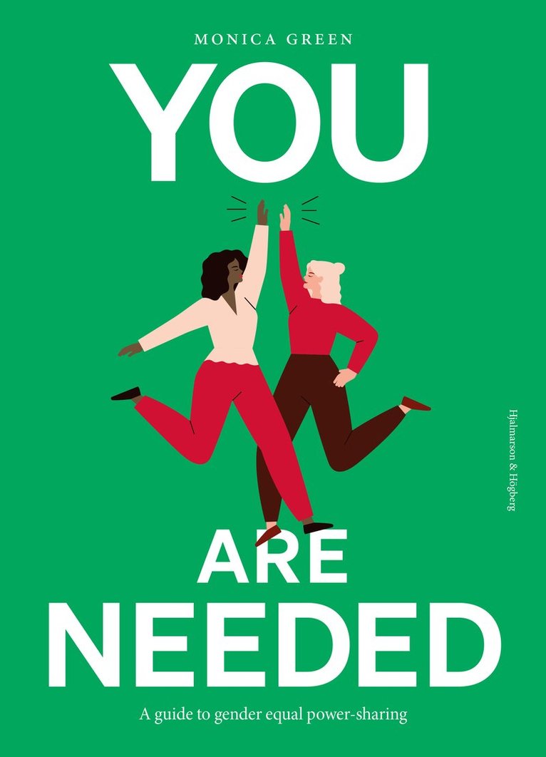 Monica Green - You are needed : a guide to gender equal power-sharing, Häftad