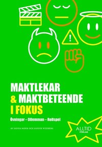 bokomslag Maktlekar & maktbeteende i fokus : övningar, dilemman, rollspel