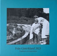 bokomslag Från Gästrikland 2023 : tradition och innovation