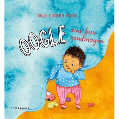 Annika Lundholm Moberg - Oogle wax buu raadinayaa, Inbunden