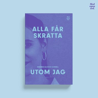 Amanda Allocco Gossell - Alla får skratta utom jag, Häftad