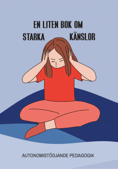 Anna Sjölund, Mathilda Wiman, Mica Sethfors - En liten bok om starka känslor, Häftad