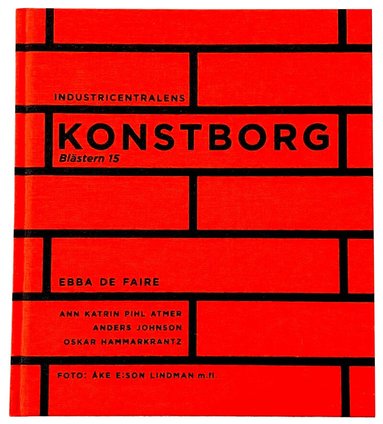 Ebba de Faire, Ann Katrin Pihl Atmer, Anders Johnson, Oskar Hammarkrantz - Industricentralens Konstborg: Blästern 15, Inbunden