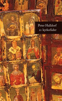 bokomslag 21 kyrkofäder : historien om hur kristendomen formades