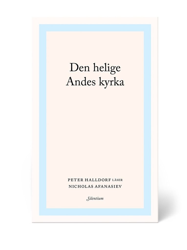 Den helige Andes kyrka : Peter Halldorf läser Nicholas Afanasiev