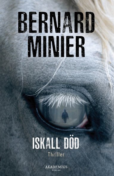 Bernard Minier - Iskall död, Inbunden