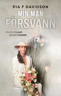 bokomslag Min man försvann : med is i magen genom helvetet