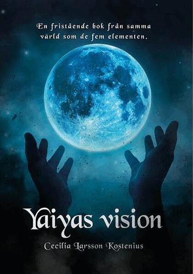 Cecilia Larsson Kostenius - Yaiyas vision, Storpocket