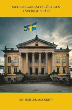 bokomslag Medborgarrättsrörelsen i Sverige 50 år : en jubileumsskrift