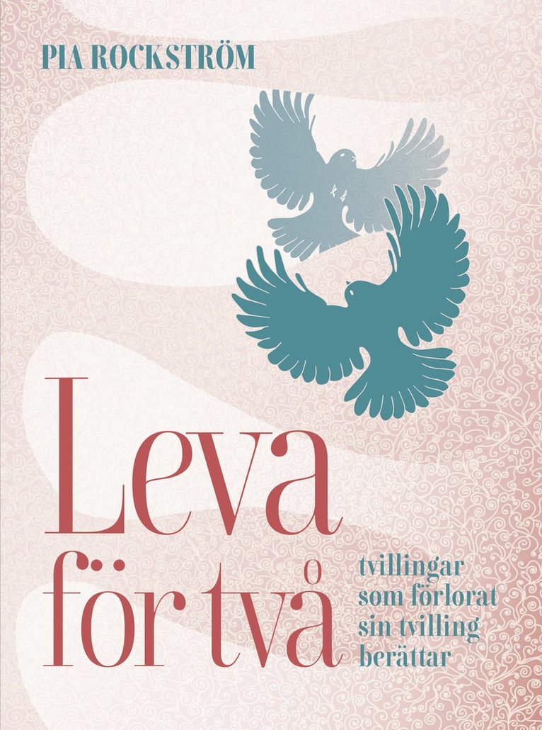 Pia Rockström - Leva för två - tvillingar som förlorat sin tvilling berättar, Kartonnage