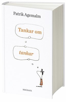 Patrik Agemalm - Tankar om tankar, Inbunden