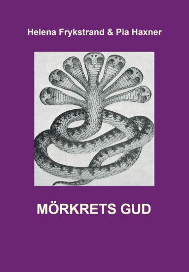 Helena Frykstrand, Pia Haxner - Mörkrets gud, Häftad